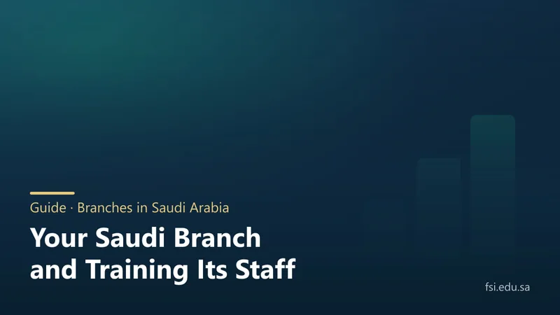 Navy cover with three rising green steps, captioned: Guide to Branches in Saudi Arabia — Your Saudi Branch and Training Its Staff.